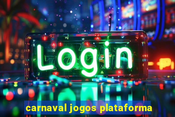 carnaval jogos plataforma